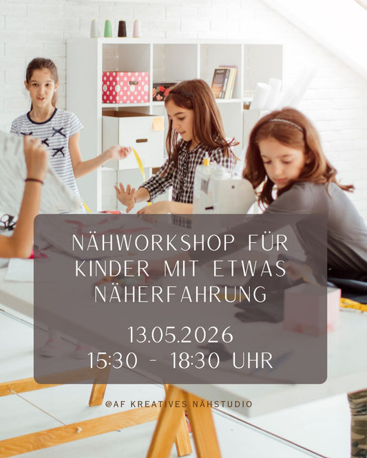 Nähworkshop für fortgeschrittene Kinder (ab 10 Jahren) 13.05.2026 von 15:30 bis 18:30 Uhr